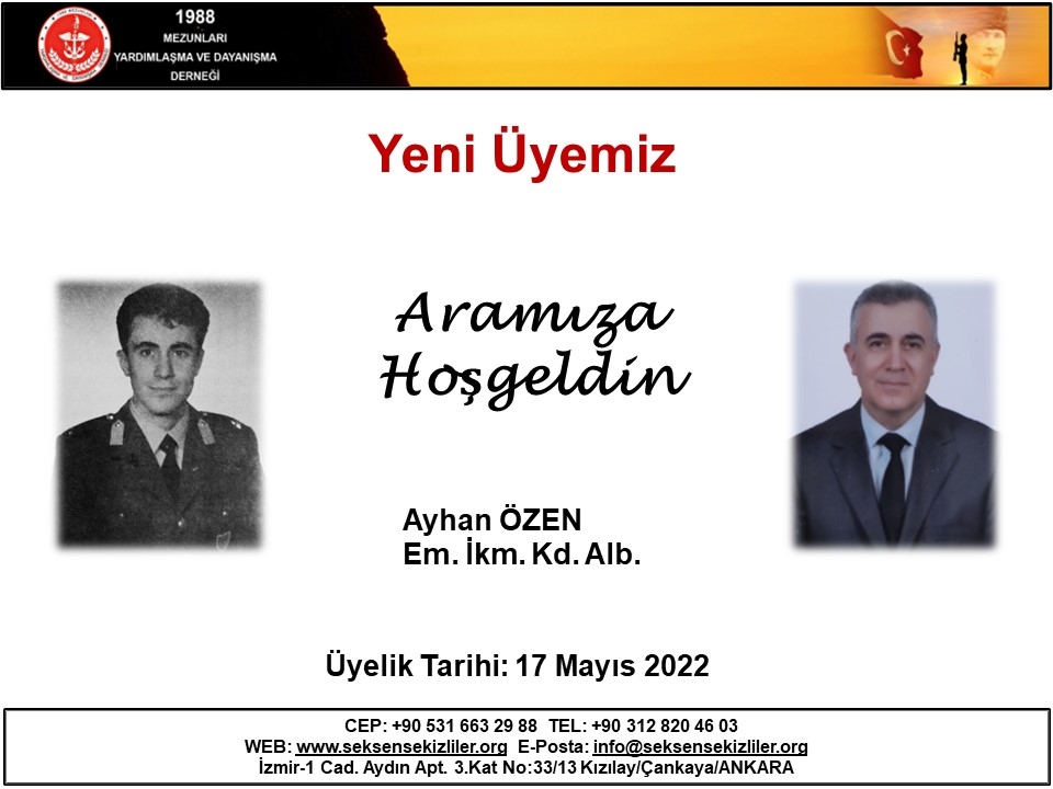 Yeni Üyemiz, Ayhan ÖZEN, 17 Mayıs 2022